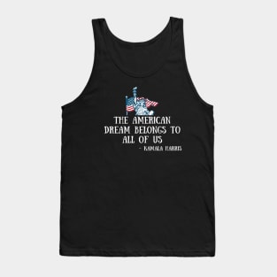 American Dream Madam VP Harris Quote Biden Inauguration 2021 Tank Top